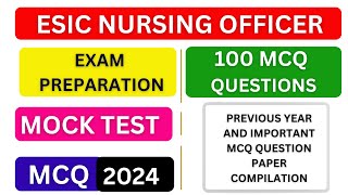 ESIC NURSING OFFICER EXAM MOCK TEST CONTAIN PREVIOUS YEAR QUESTIONS 2024  MCQ Old Questions Papers [upl. by Chisholm]