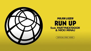 Major Lazer  Run Up feat PARTYNEXTDOOR amp Nicki Minaj Official Lyric Video [upl. by Alrak]