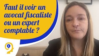 Faut il voir un avocat fiscaliste ou un expert comptable [upl. by Nyrtak724]