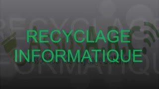 RECYCLAGE INFORMATIQUE [upl. by Allicserp]