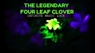 🍀The Legendary Four Leaf CloverInfinite Magic Luck FusionSubliminal🍀 [upl. by Sacken]