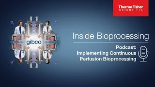 Inside Bioprocessing Ep 3 Continuous Perfusion  Gibco [upl. by Etnuahc]