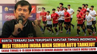 🔴BERITA TERBARU SEPUTAR TIMNAS INDONESIA  Misi Terbaru Indra sjafri  Jelang Piala AFF U19 2024 [upl. by Kuehn]