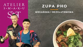 Zupa Pho  wegańska i bez glutenu  Atelier Smaku 354 [upl. by Rahman591]