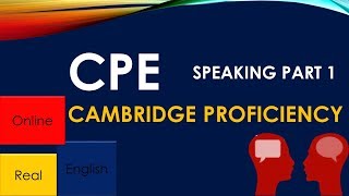 CPE SPEAKING PART 1 Cambridge Proficiency [upl. by Annoerb]