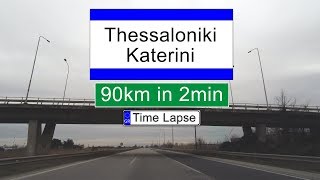 Thessaloniki  Katerini 90km in 2 min Time Lapse 4K  Θεσσαλονίκη  Κατερίνη [upl. by Attikin721]