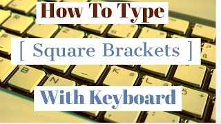 How To Type Square Brackets With Your Keyboard  Shortcut keys for Square Brackets [upl. by Alvie]