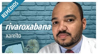 Rivaroxabana Xarelto Para que serve e efeitos colaterais [upl. by Ailugram]