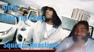 Kirky  Face The Facts Official Music VideoSqueeze Reactions [upl. by Yrrej]