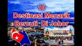 10 Destinasi menarik BerCUTIdi johor [upl. by Eiten]