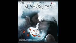 Khamoshiyan Full Video Title Track Arijit Singh khamoshiyan viral songnewversion love [upl. by Alegnad]