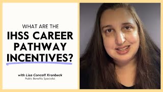 What Are the IHSS Career Pathway Incentives [upl. by Dugald972]