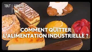 Comment quitter lalimentation industrielle [upl. by Jeni]