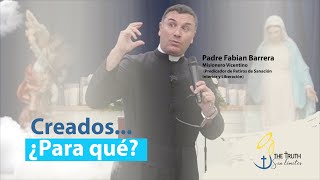 ¿Para qué fuimos creados con el Padre Fabián Barrera [upl. by Seligman]