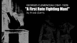 quotGeorges Clemenceau 18411929 a first rate fighting manquot by Frank Harris [upl. by Odlanra]