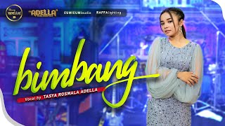 BIMBANG  Tasya Rosmala Adella  OM ADELLA [upl. by Terrab887]