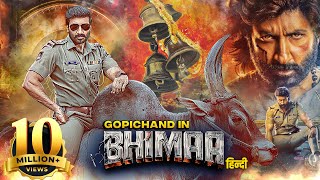 Gopichands BHIMAA 2024 Full Movie  New Released South Hindi Dubbed Action Movie  Malvika Sharma [upl. by Hickie]