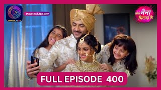 Tose Nainaa Milaai Ke  15 Oct 2024  Full Episode 400  Dangal TV [upl. by Zillah]