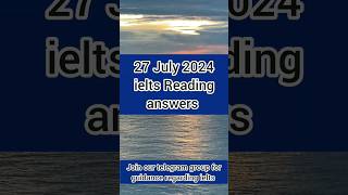 27 July 2024 ielts Reading answer Ielts Reading exam answers for 27 July ielts [upl. by Freida]