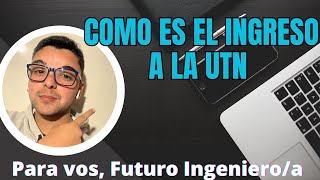 Como es el Ingreso a Ingeniería en la UTN  Video Introductorio [upl. by Truitt]