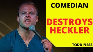 Comedian Destroys Hecklers Crowd Goes Crazy  Todd Ness  Stand Up Comedy [upl. by Hallagan]