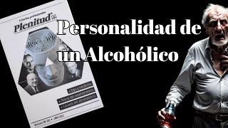 ¿Qué es un Alcoholico  Personalidad de un Alcohólico [upl. by Kincaid]