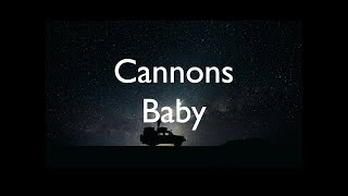 Cannons  Baby  Lyrics [upl. by Walter]