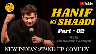 HANIF Ki SHAADI Part  02  WITH MUNAWAR FARUQI  NEW INDIAN STAND UP COMEDY [upl. by Bartlett197]