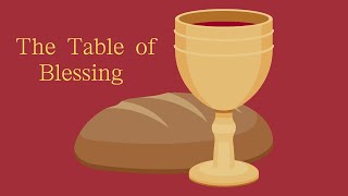 The Table of Blessing [upl. by Gilder782]