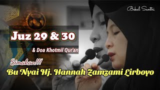 Simakan JUZ 2930 amp DOA Khotmil Quran  Bu Nyai Hj Hannah Zamzami Lirboyo [upl. by Dart235]