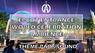 Epcot Entrance and World Celebration Ambience [upl. by Ennyrb]