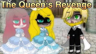 The Queen’s Revenge  Gacha Club Skit [upl. by Zaslow635]