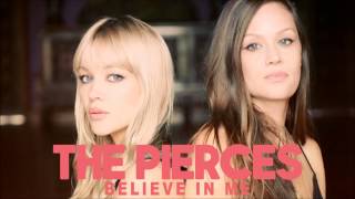 The Pierces  Believe In Me Audio [upl. by Arthur552]