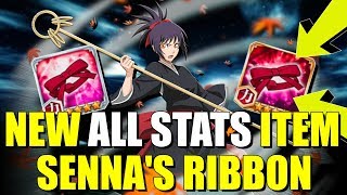 NEW ALL STATS ITEM SENNAS RIBBON INCOMING GAME CHANGING Bleach Brave Souls [upl. by Enerahs]