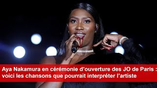 Aya Nakamura  voici les chansons que pourrait interpréter l’artiste au JO de Paris 2024 [upl. by Erfert]