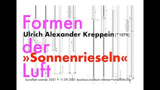 ULRICH ALEXANDER KREPPEIN 1979 FORMEN DER LUFT  SONNENRIESELN 2021  klangwerk am bauhaus [upl. by Atteuqihc]