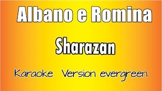 Albano e Romina  Sharazan versione Karaoke Academy Italia [upl. by Saqaw307]