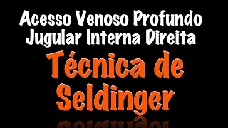 Acesso Venoso Profundo Técnica de Seldinger  Veia Jugular Interna [upl. by Anolahs]