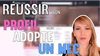 Comment rédiger un bon profil sur ADOPTE un Mec [upl. by Byrn]