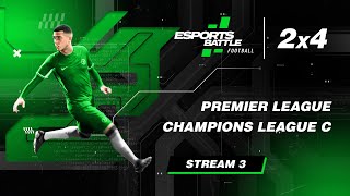 20241013  Premier League and Champions League C EFootball EsportsBattle Stream 3 [upl. by Neitsirk762]