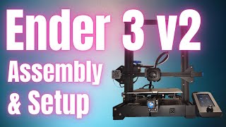 Ender 3 v2 Full Build Assembly amp Setup  All The Basics For Beginners [upl. by Attolrahc785]