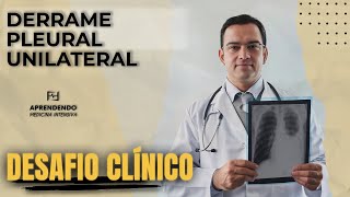 Derrame Pleural Unilateral em Jovem com Sintomas Subagudos  Análise de Caso Clínico [upl. by Pritchett]