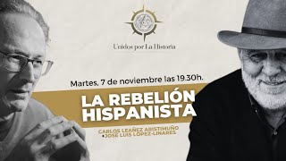 DIRECTO La Rebelión Hispanista con José Luis LópezLinares y Carlos Leáñez Aristimuño [upl. by Zurn]