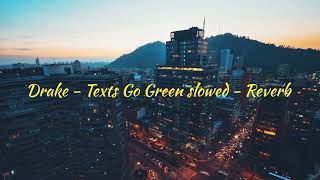 Drake  Texts Go Green slowed  Reverb [upl. by Ahtela]