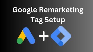 Google Remarketing Tag Setup Using Google Tag Manager  MM AlAmin [upl. by Weihs]