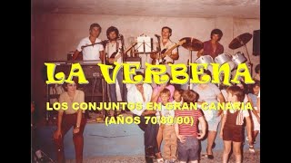 La Verbena una mirada histórica sobre los conjuntos en Gran Canaria [upl. by Travus332]