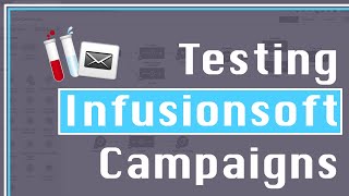 How to Test Infusionsoft Campaigns so you can launch confidently  Monkeypod Marketing [upl. by Adelbert]