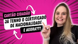 Rumo ao Cartão Cidadão  já tenho o certificado de nacionalidade e agora [upl. by Kceb]