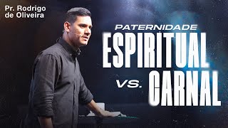 Paternidade Espiritual vs Carnal  Pr Rodrigo de Oliveira  Mananciais RJ [upl. by Kirbee982]