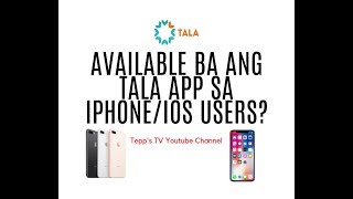 Available ba ang Tala app sa iPhone and iOS users [upl. by Evot]